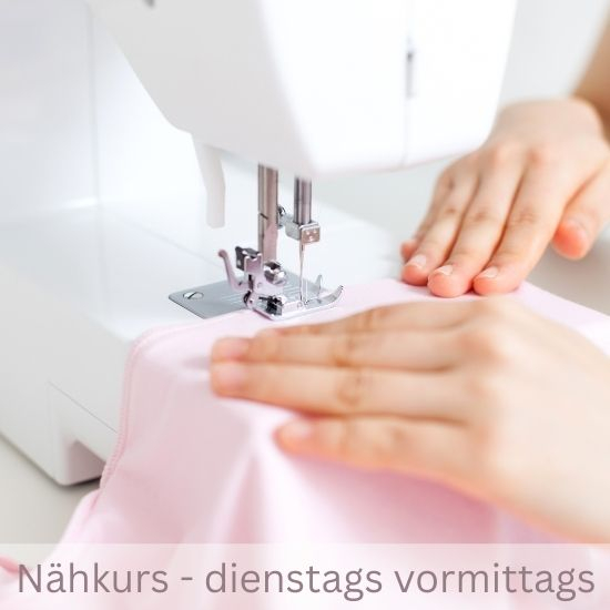 Nähkurs für Erwachsene Dienstag 9.00 - 11.30 Uhr